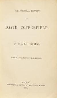 DICKENS, Charles (1812-1870). The Personal History of David Copperfield . London: Bradbury & Evans, 1850.