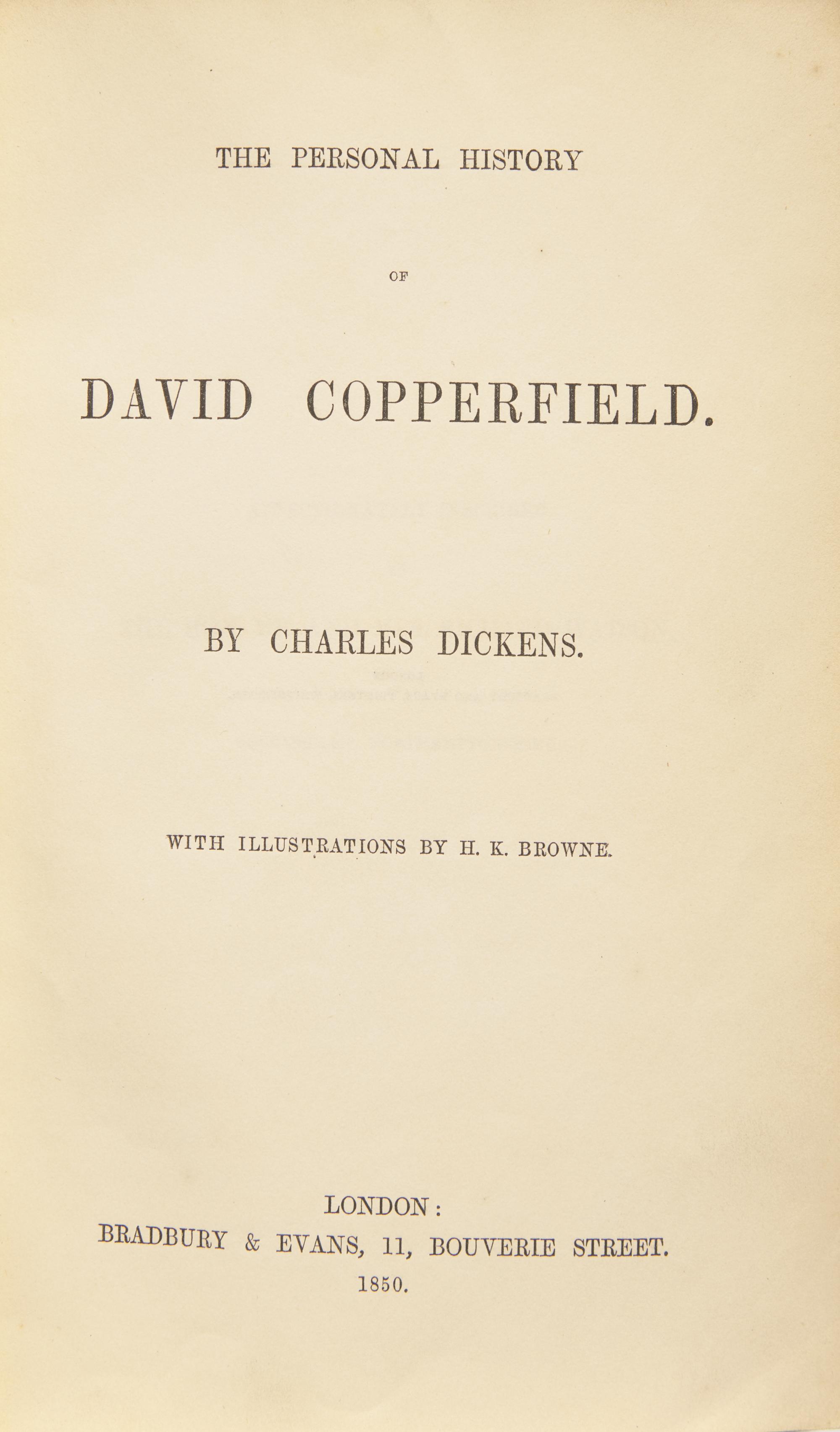 DICKENS, Charles (1812-1870). The Personal History of David Copperfield . London: Bradbury & Evans, 1850.
