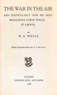 WELLS, H.G. The War in the Air... London, 1908. First edition, original cloth.
