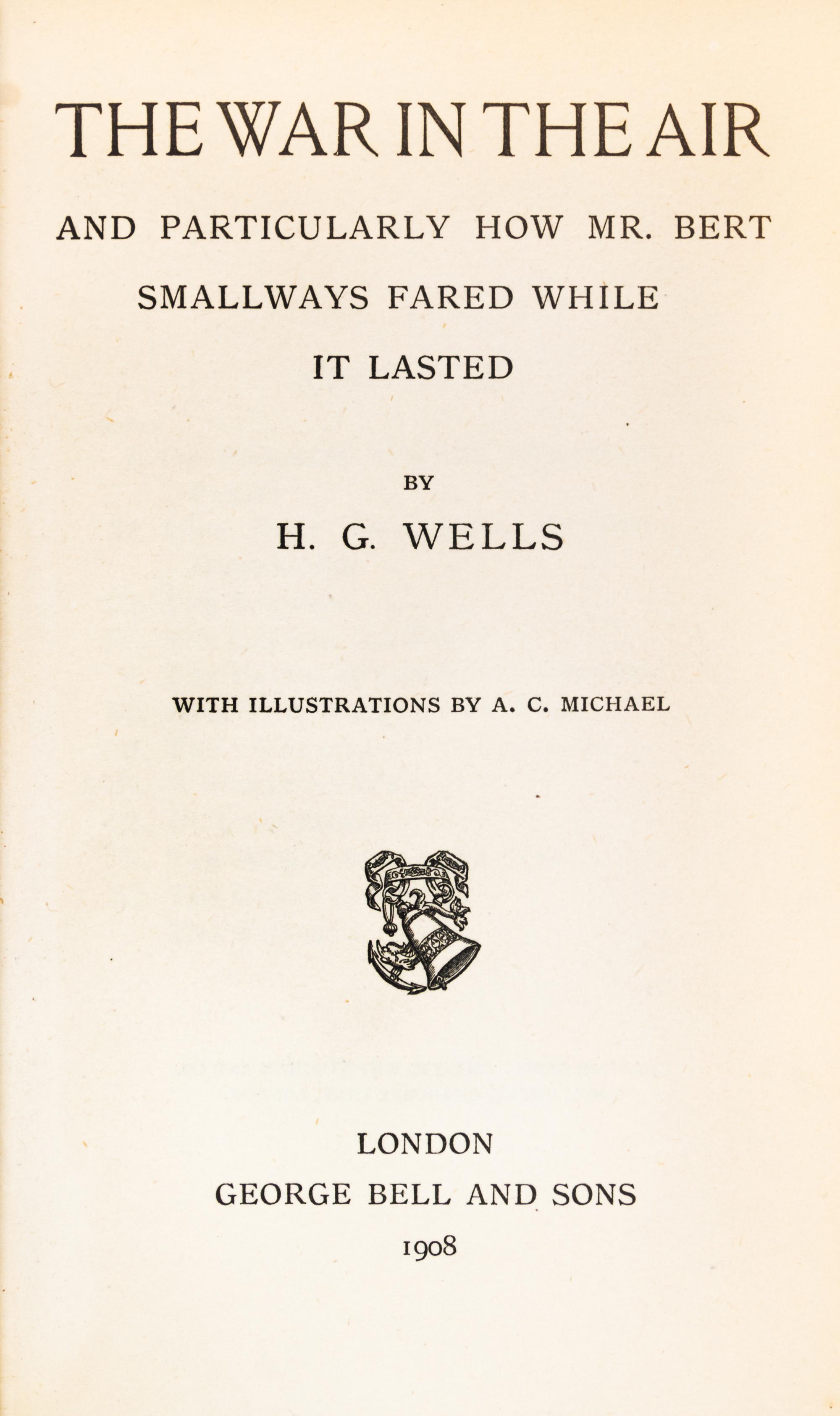 WELLS, H.G. The War in the Air... London, 1908. First edition, original cloth.