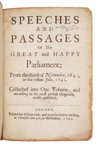 [LAW - PARLIAMENT]. Speeches and Passages of this Great and Happy Parliament . London: for William Cooke, 1641.
