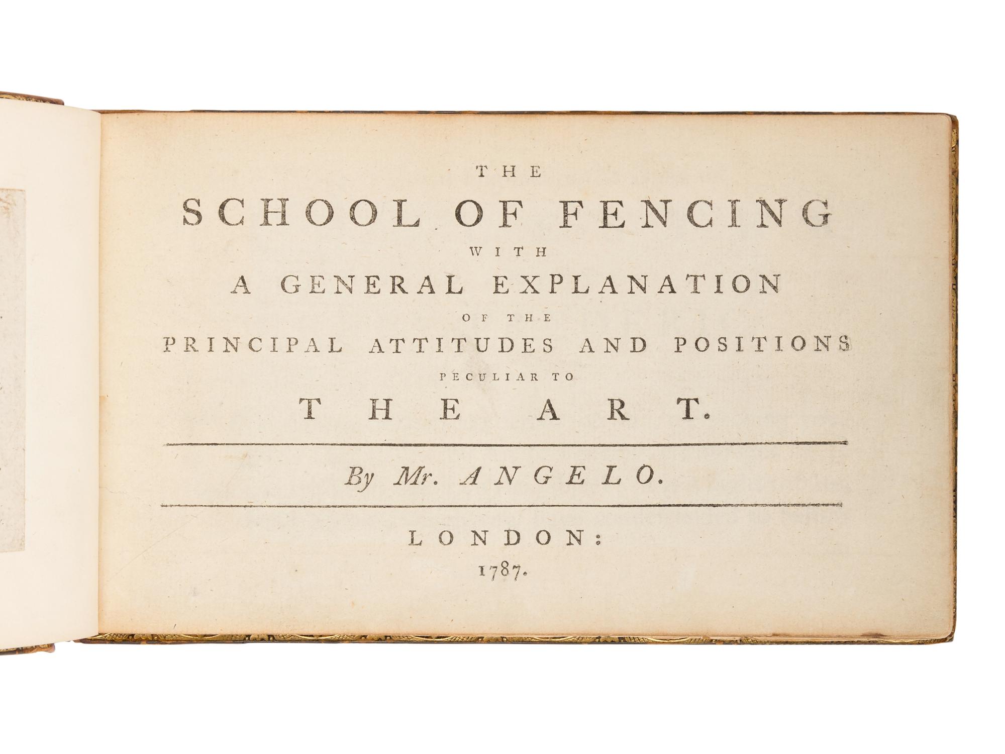 ANGELO, Domenico (1716-1802). The School of Fencing with a General Explanation of the Principal Attitudes and Positions Peculiar to the Art . London: n.p., 1787 [plates dated 1783].