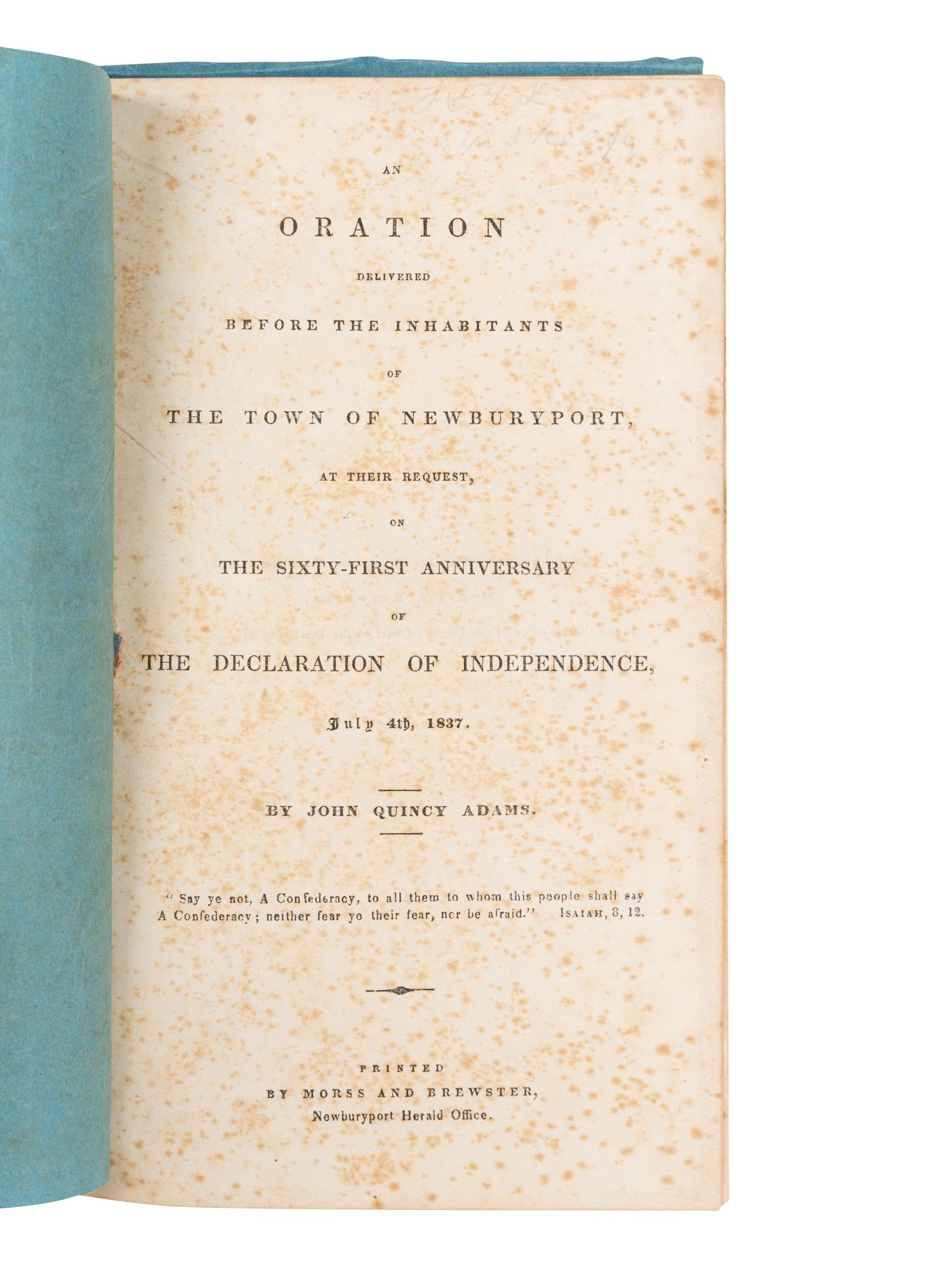 ADAMS, John Quincy (1767-1848). An Oration Delivered before the Inhabitants of the Town of Newburyport, at their Request, on the Sixty-First Anniversary of the Declaration of Independence, July 4th, 1837 . Newburyport: Morss and Brewster, Newburyport Herald Office, 1837.
