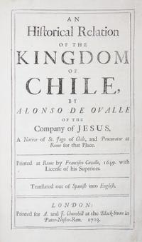 ALONSO DE OVALLE. An Historical Relation of the Kingdom of Chile. London, 1703.