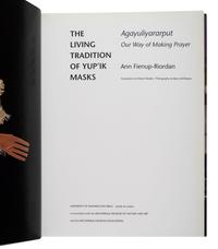 [ARCTIC] The Living Tradition of Yup'ik Masks; Our Way of Making Prayer, Exhibition Catalogue