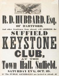[POLITICS]. Buchanan & Breckinridge. R.D. Hubbard, Esq. of Hartford...will address the Suffield Keystone Club. Suffield, CT: N.p., 1856.