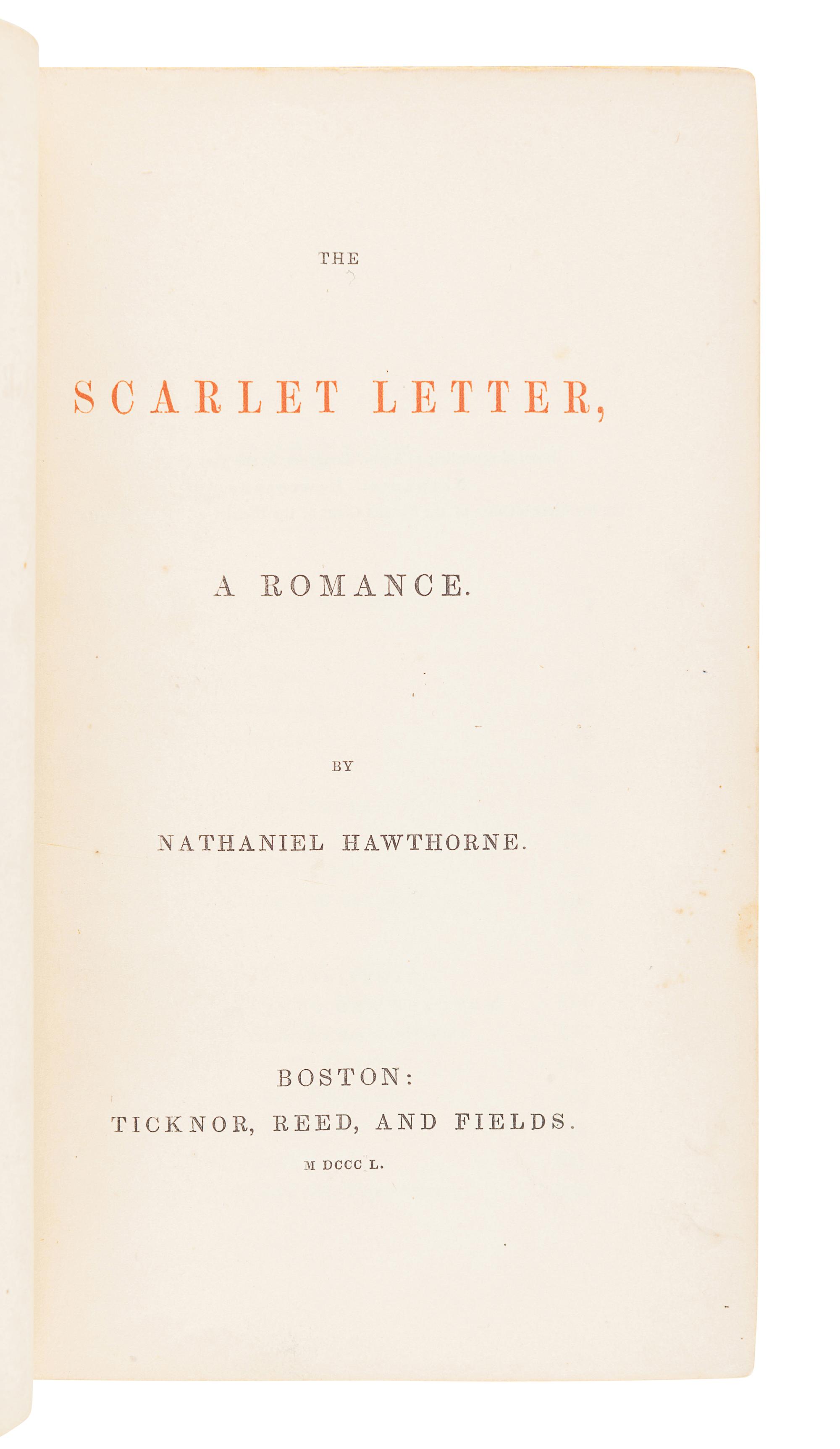 HAWTHORNE, Nathaniel (1804-1864). The Scarlet Letter, A Romance . Boston: Ticknor, Reed, and Fields, 1850.