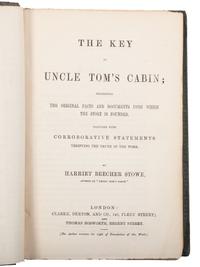 STOWE, Harriet Beecher (1811-1896). A group of 3 very early English editions of Uncle Tom's Cabin. [ With :] The Key to Uncle Tom's Cabin.
