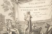 Luis Fernandes Noseret (Spanish, 18th Century) Coleccion de las Principales Suertes de una Corrida de Toros