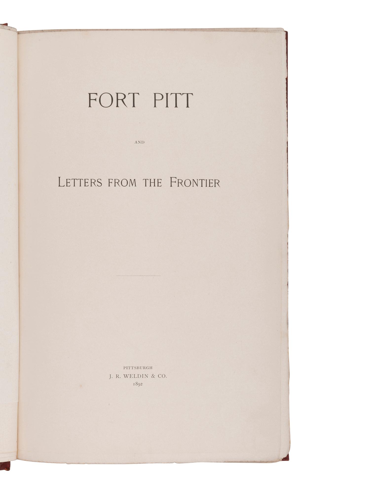 DARLINGTON, Mary Carson, editor. Fort Pitt and Letters from the Frontier . Pittsburgh: J. R. Weldin & Co., 1892.