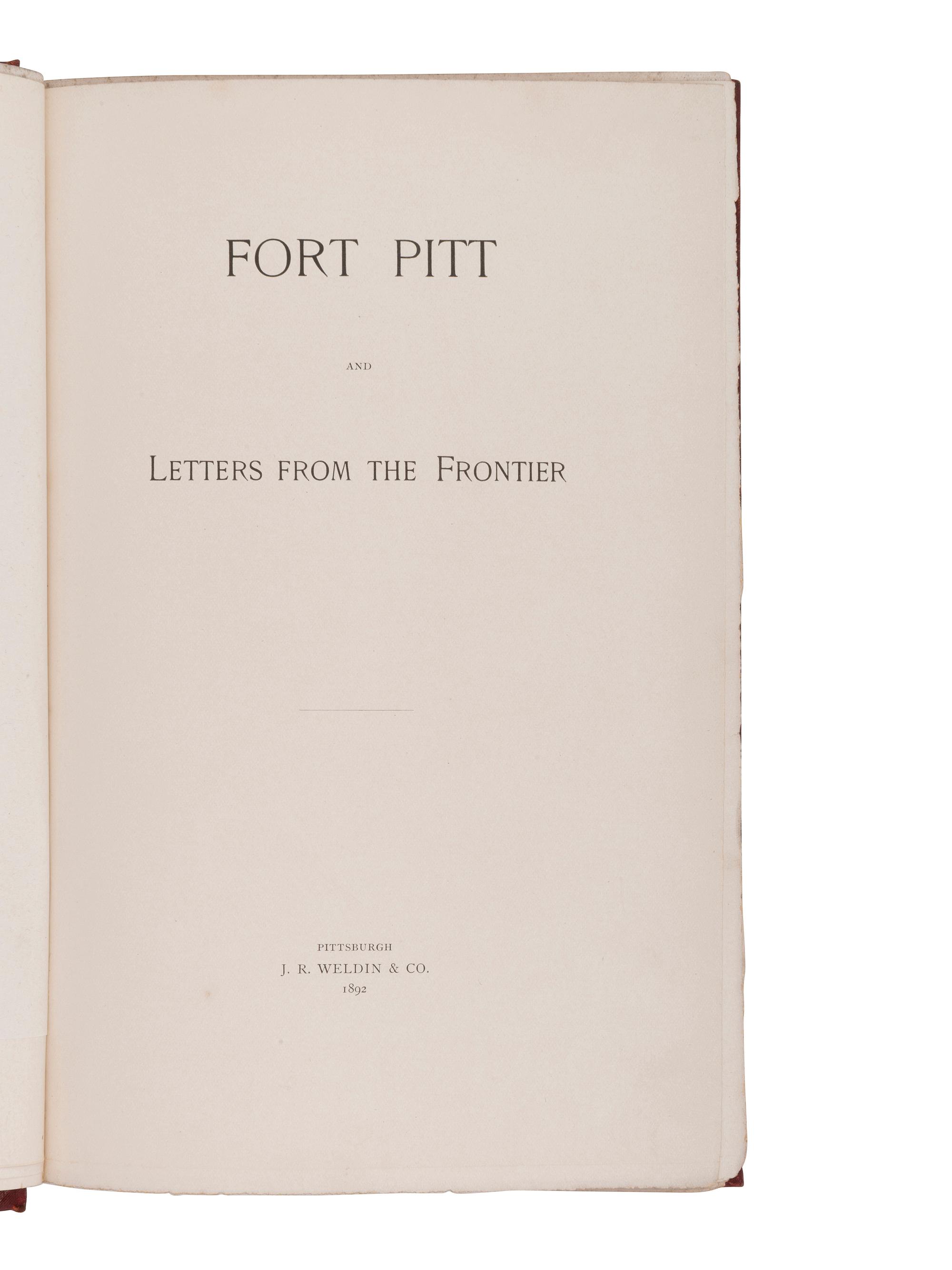 DARLINGTON, Mary Carson, editor. Fort Pitt and Letters from the Frontier . Pittsburgh: J. R. Weldin & Co., 1892.