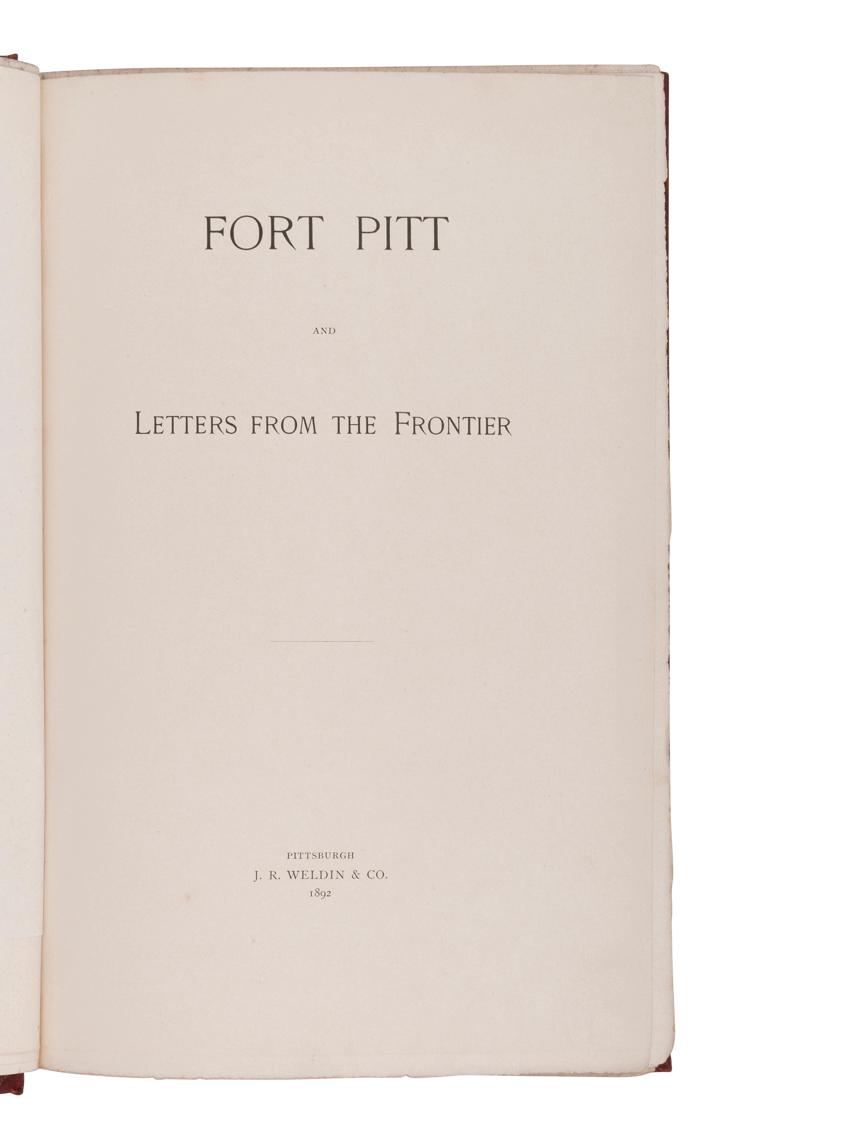 DARLINGTON, Mary Carson, editor. Fort Pitt and Letters from the Frontier . Pittsburgh: J. R. Weldin & Co., 1892.