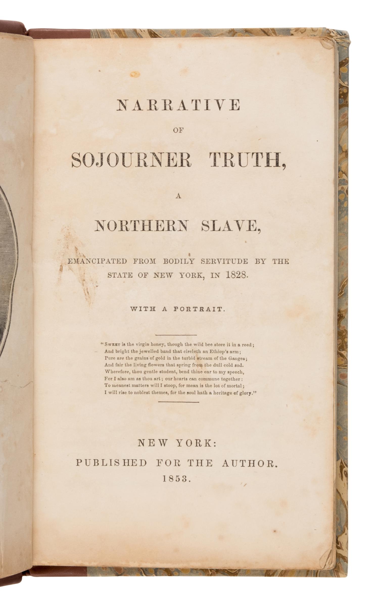 [Abolition]. Truth, Sojourner (1797-1883, born Isabella). Narrative of Sojourner Truth, a Northern Slave, emancipated from Bodily Servitude by the State of New York, in 1828 . [As narrated to Olive Gilbert.] New York: Published for the Author, 1853.