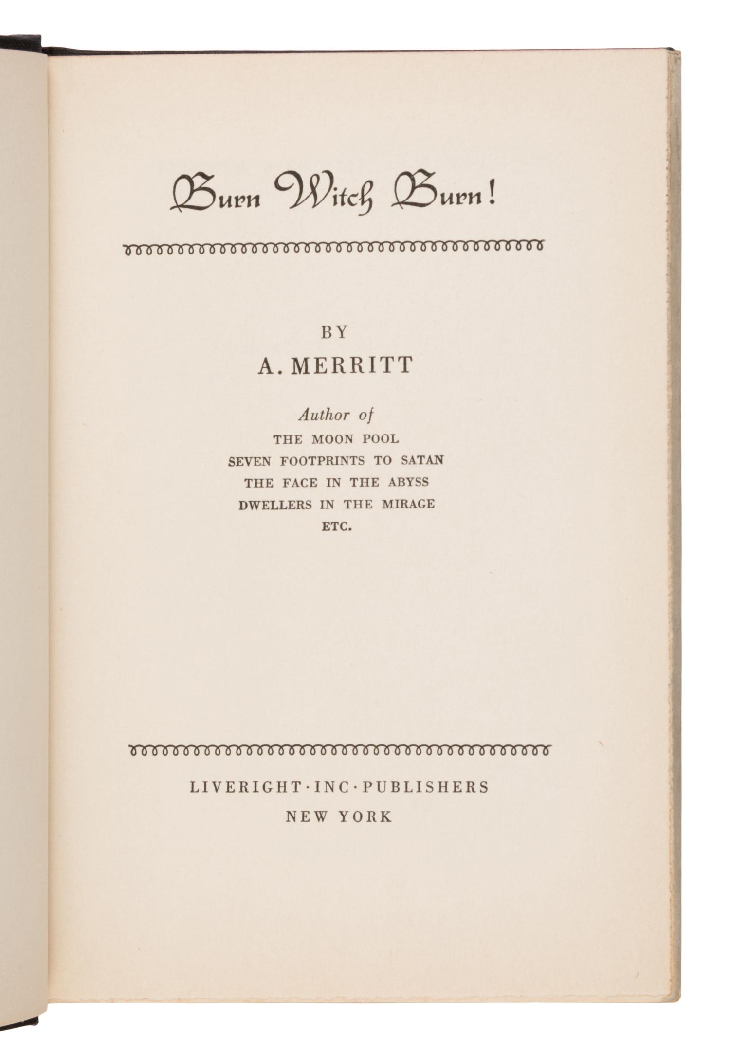 Merritt, A. (1884-1943). Burn Witch Burn! New York: Liveright Inc., Pub., 1933.
