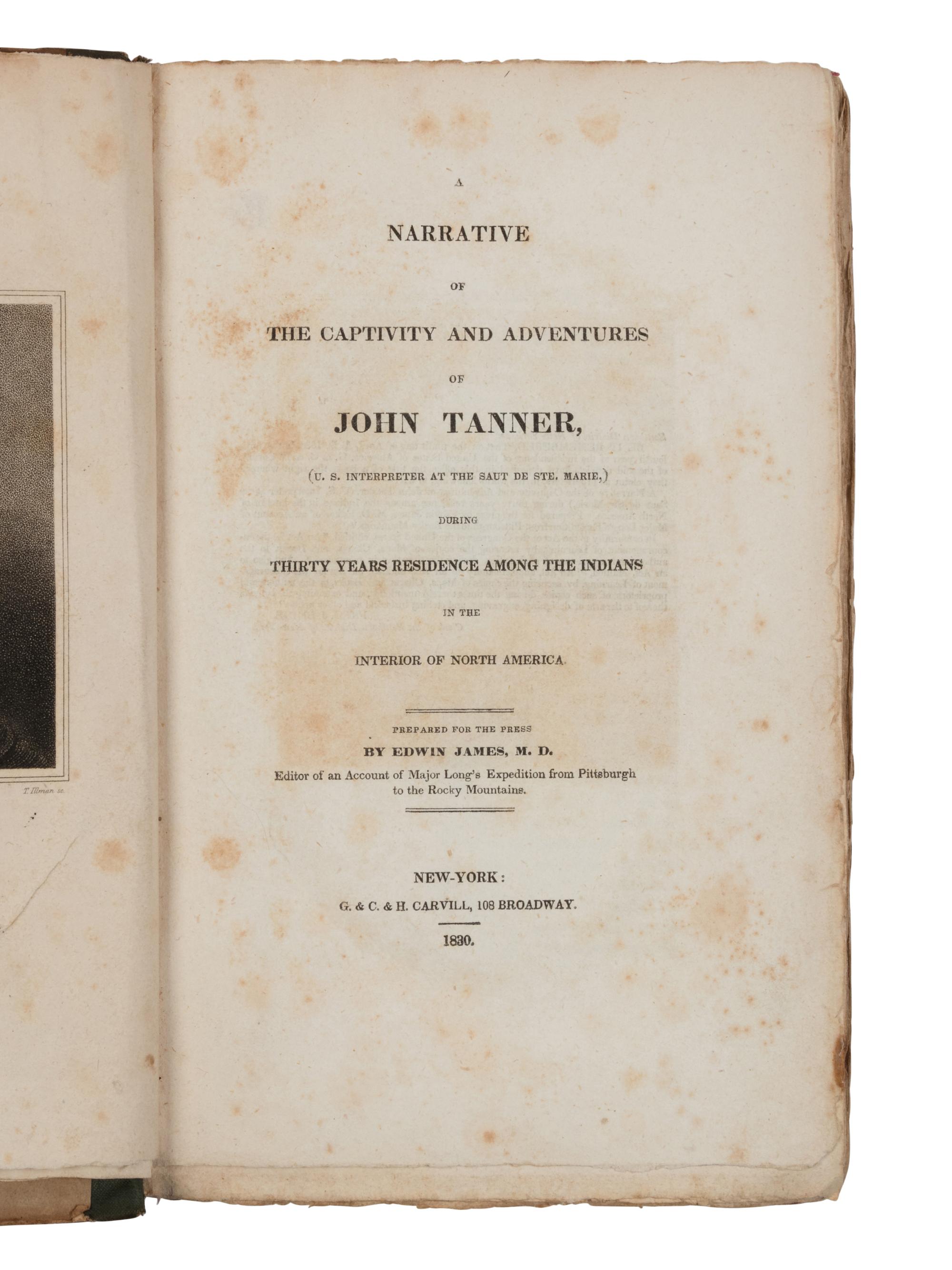 [AMERICANA]. JAMES, Edwin (1797-1861). A Narrative of the Captivity and Adventures of John Tanner During Thirty Years Residence Among the Indians. New York: G & C & H. Carvill, 1830.