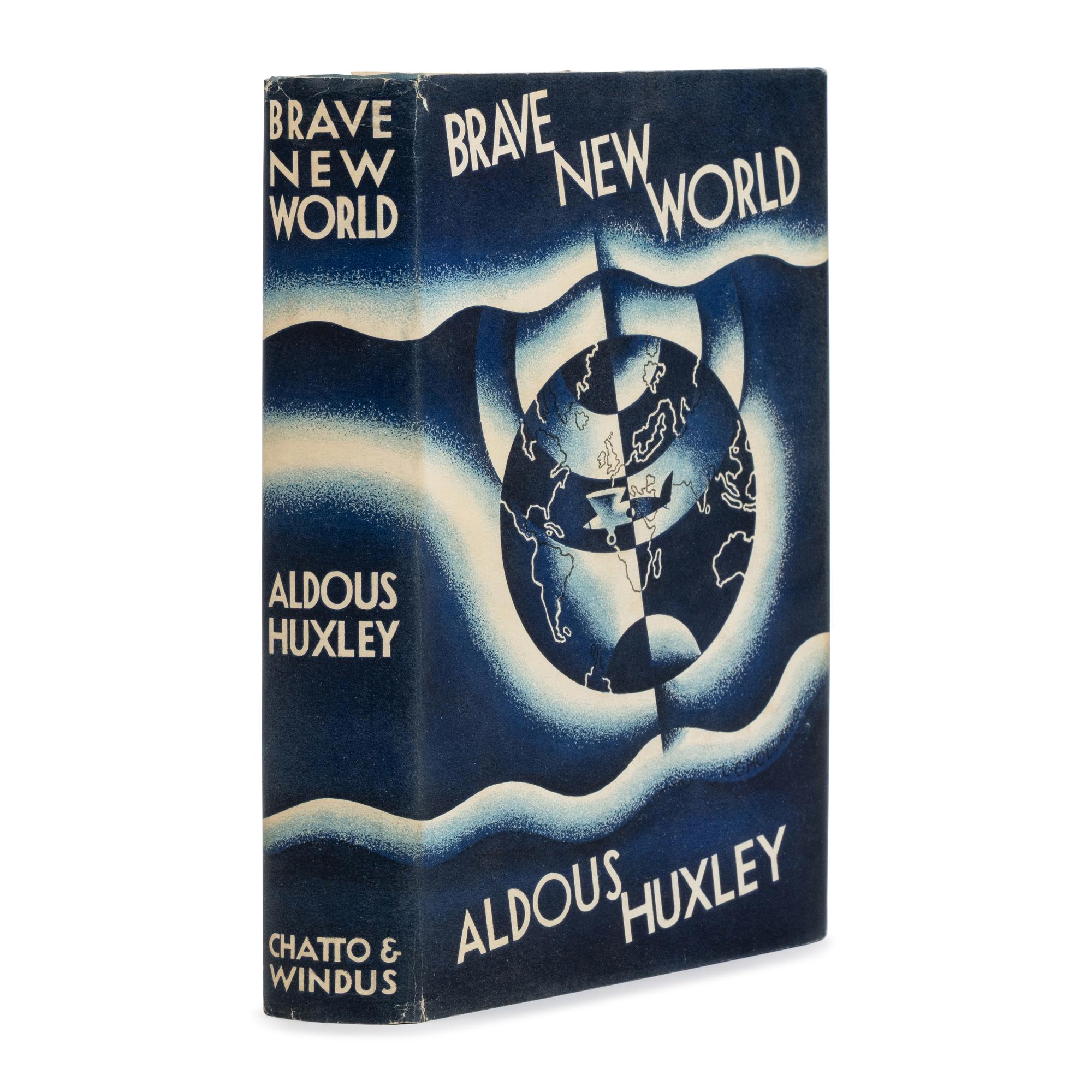Huxley, Aldous (1894-1963). Brave New World . London: Chatto & Windus, 1932.