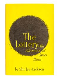 JACKSON, Shirley (1916-1965). The Lottery . New York: Farrar, Straus and Company, 1949.