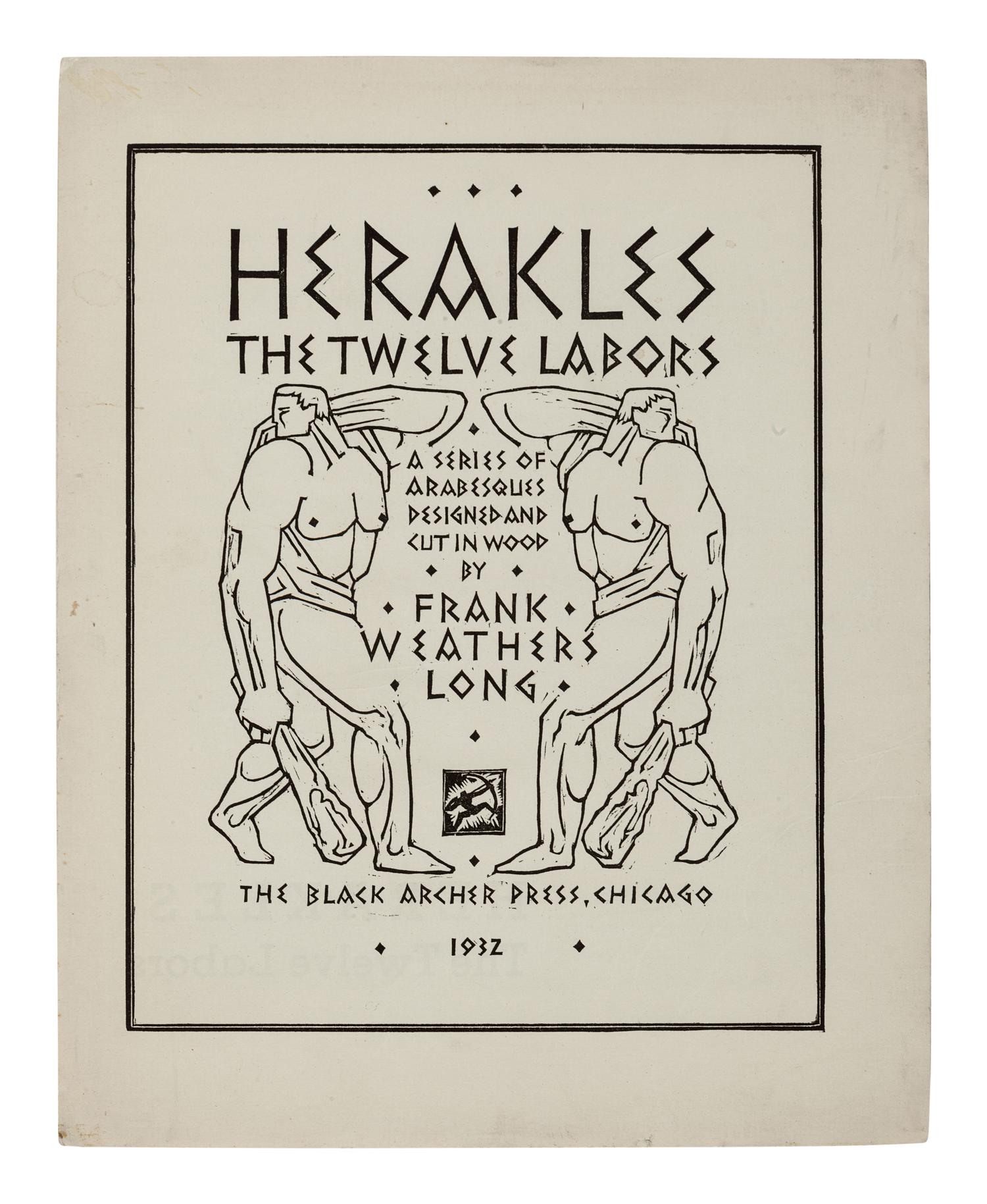 [BLACK ARCHER PRESS]. LONG, Frank Weathers (1906-1999). Herakles The Twelve Labors. Chicago: The Black Archer Press, 1932.