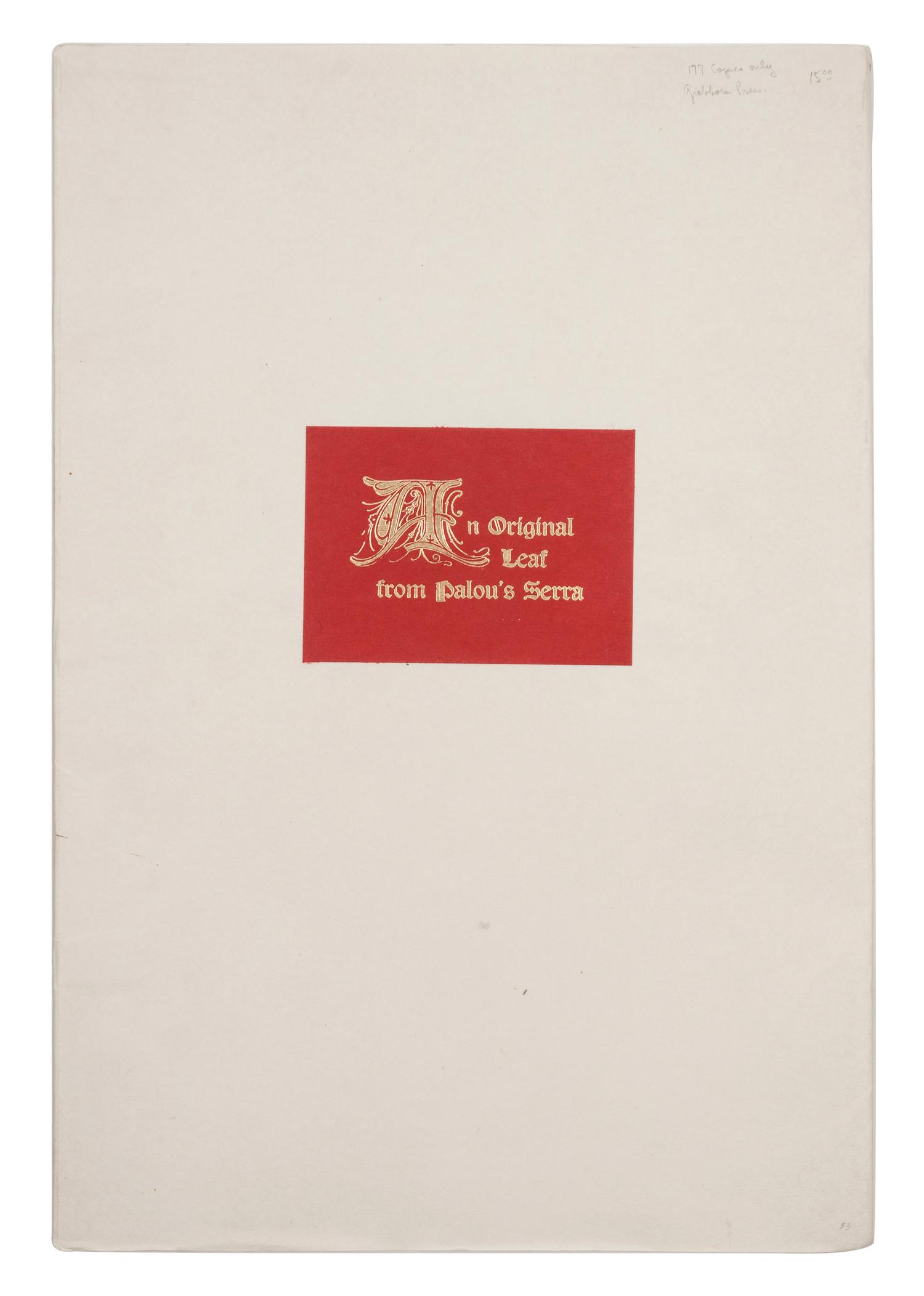 [GRABHORN PRINTING]. [PALÓU, Francisco]. [MAGEE, David]. An Original Leaf from Francisco Palou's Life of...Father Junipero Serra, 1787 . San Francisco: The Grabhorn Press, 1958.