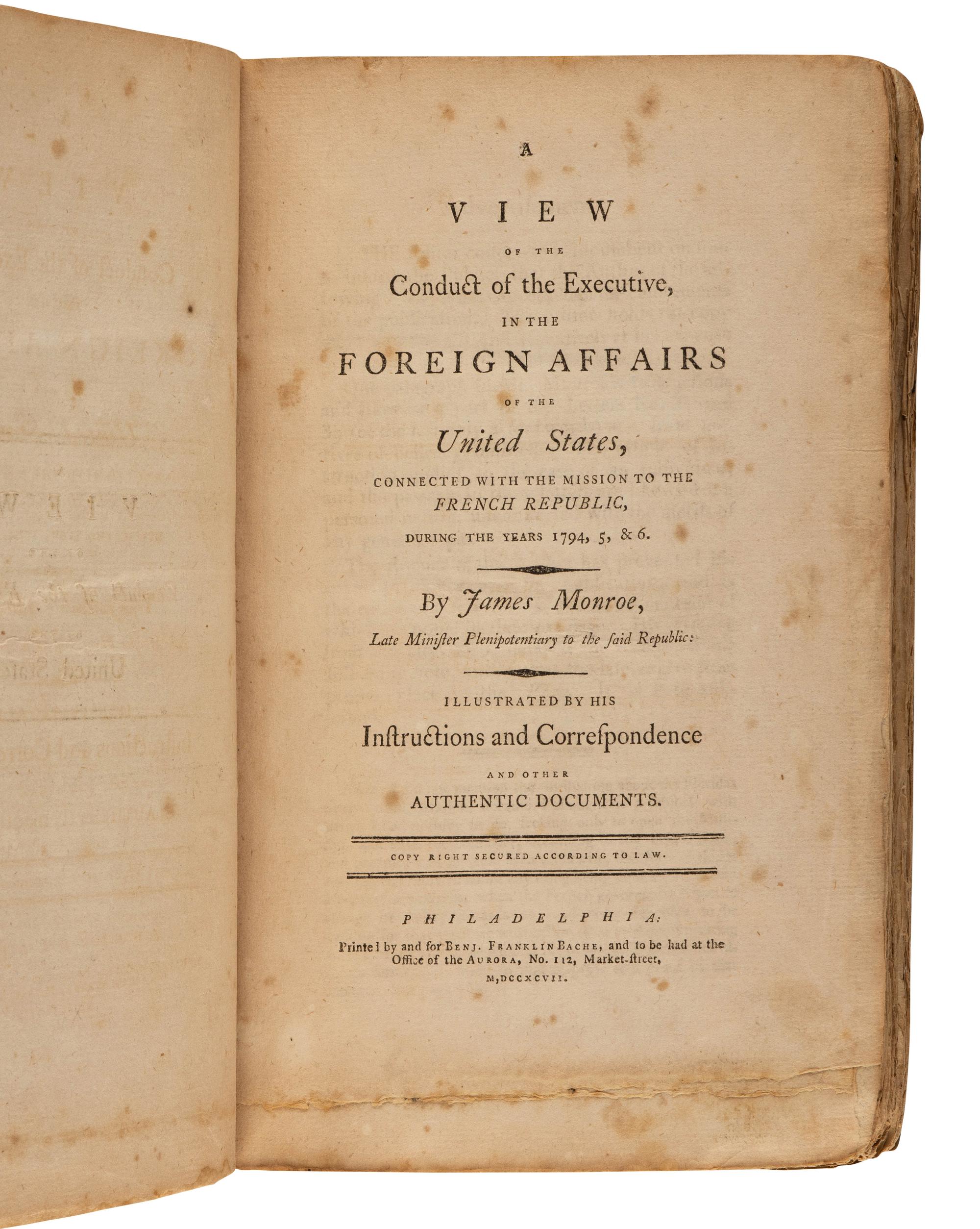 MONROE, James (1758-1831). A View of the Conduct of the Executive, in the Foreign Affairs of the United States ... Philadelphia: Benj. Franklin Bache, 1797.