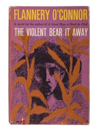 O’CONNOR, Flannery (1925-1964). The Violent Bear It Away . New York: Farrar, Straus & Cudahy, 1960.