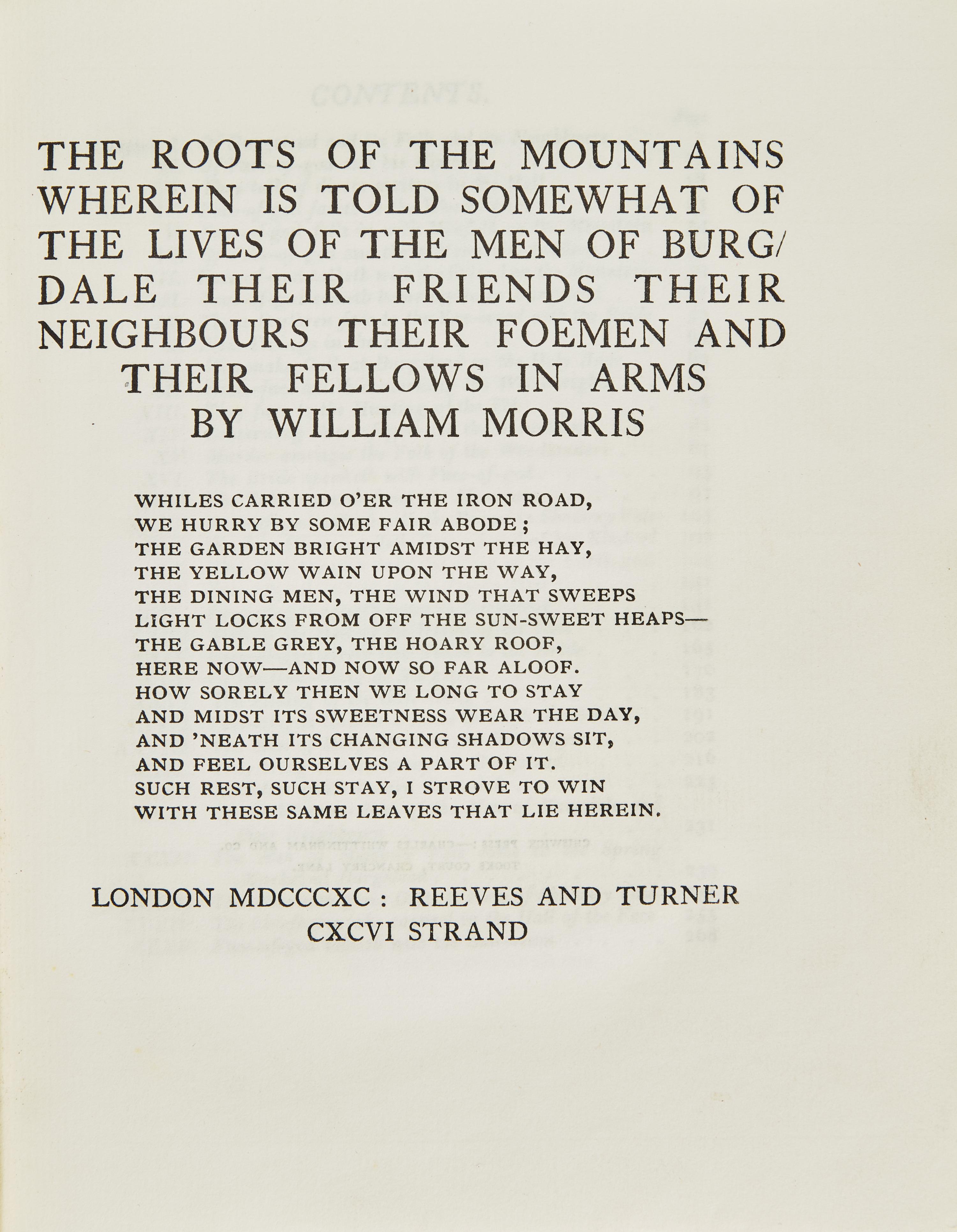 [Kelmscott Press] Morris, William. The Roots of the Mountains Wherein is Told Somewhat of the Lives of the Men of Burgdale Their Friends Their Neighbours Their Foeman and Their Fellows in Arms