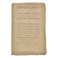 [American Revolution] (Robinson, Matthew, 2nd Baron Rokeby). Considerations on the Measures Carrying on with Respect to the British Colonies in North-America...