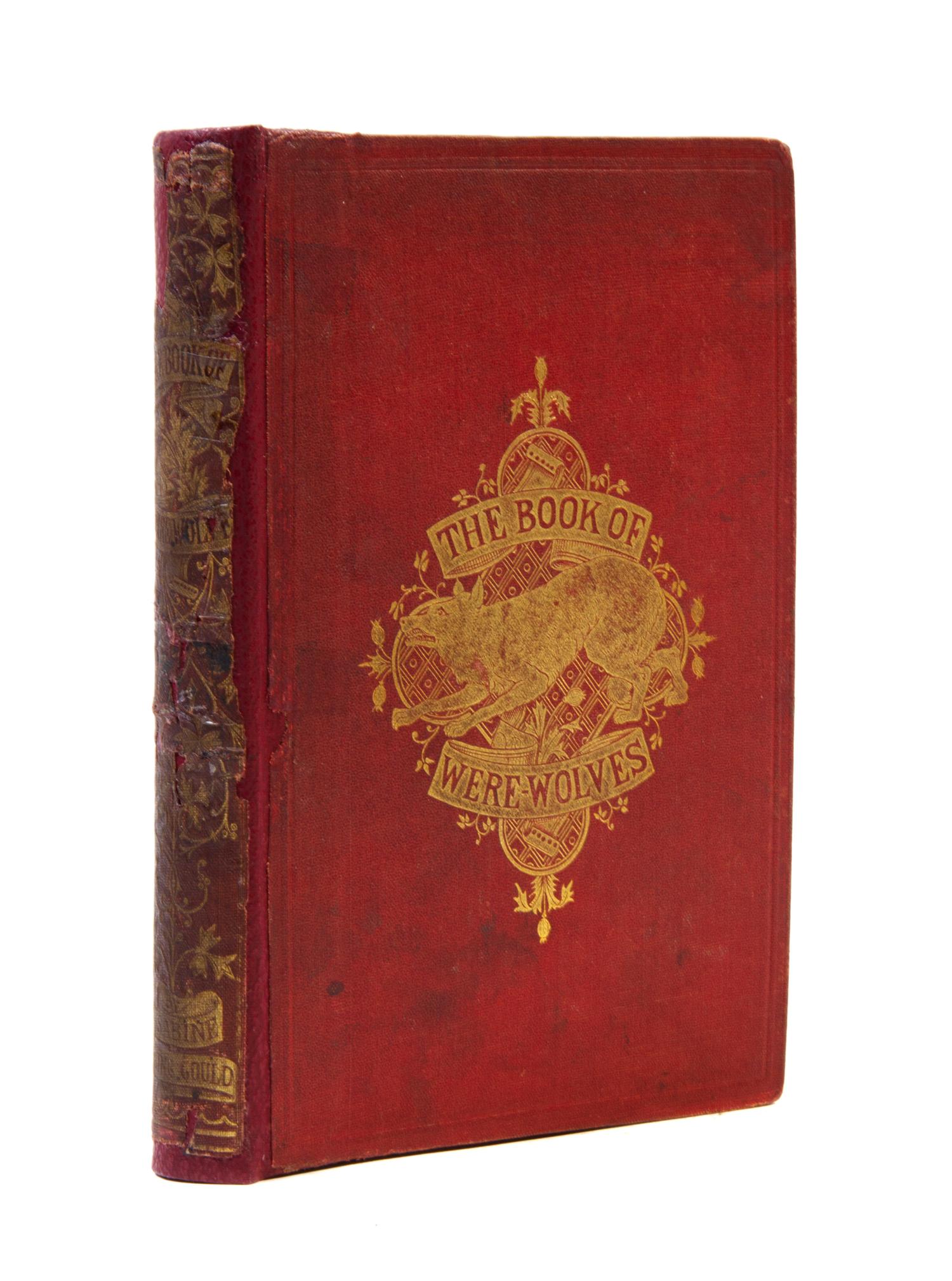(WERE-WOLVES) BARING-GOULD, SABINE. The Book of Were-Wolves. London, 1865. First edition, original cloth.