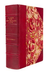 FITZGERALD, Edward Arthur (1871-1931). Climbs in the New Zealand Alps. FIRST EDITION, LIMITED ISSUE.