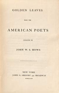 [LINCOLN, Mary Todd (1818-1882), her copy]. HOWS, John William Stanho (1797-1871), editor. Golden Leaves from the American Poets . New York: James G. Gregory, 1865.