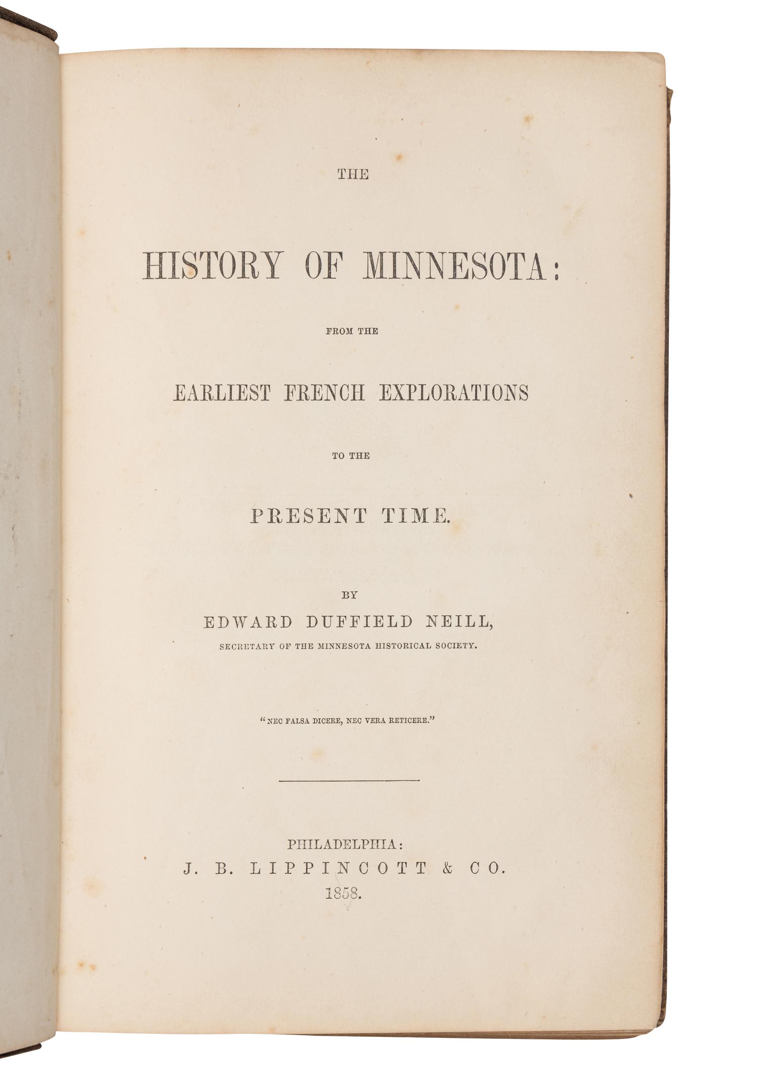 [AMERICANA]. NEILL, Edward Duffield (1823-1893). The History of Minnesota from the Earliest French Explorations to the Present Time. Philadelphia: J.B. Lippincott & Co., 1858.