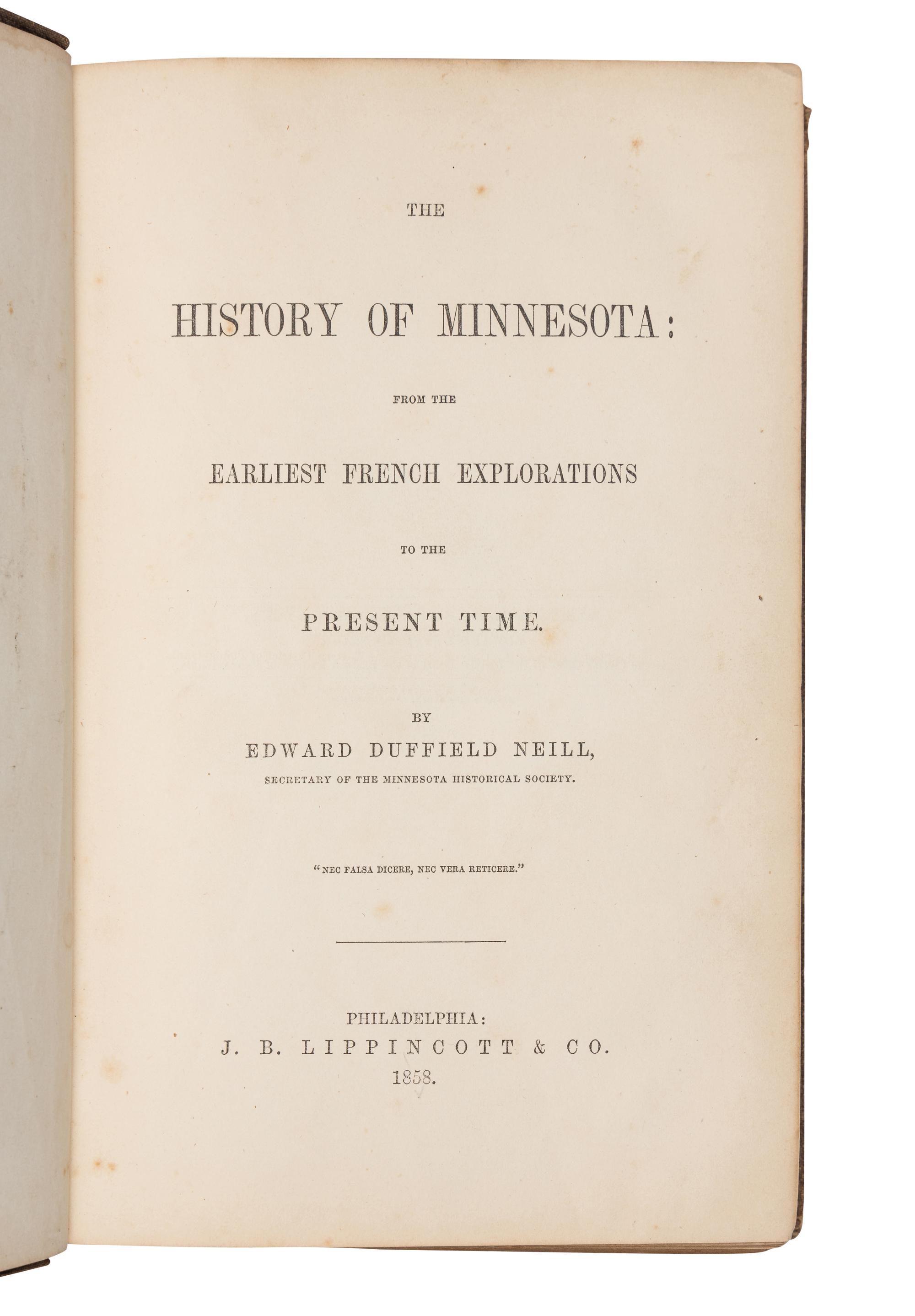 [AMERICANA]. NEILL, Edward Duffield (1823-1893). The History of Minnesota from the Earliest French Explorations to the Present Time. Philadelphia: J.B. Lippincott & Co., 1858.