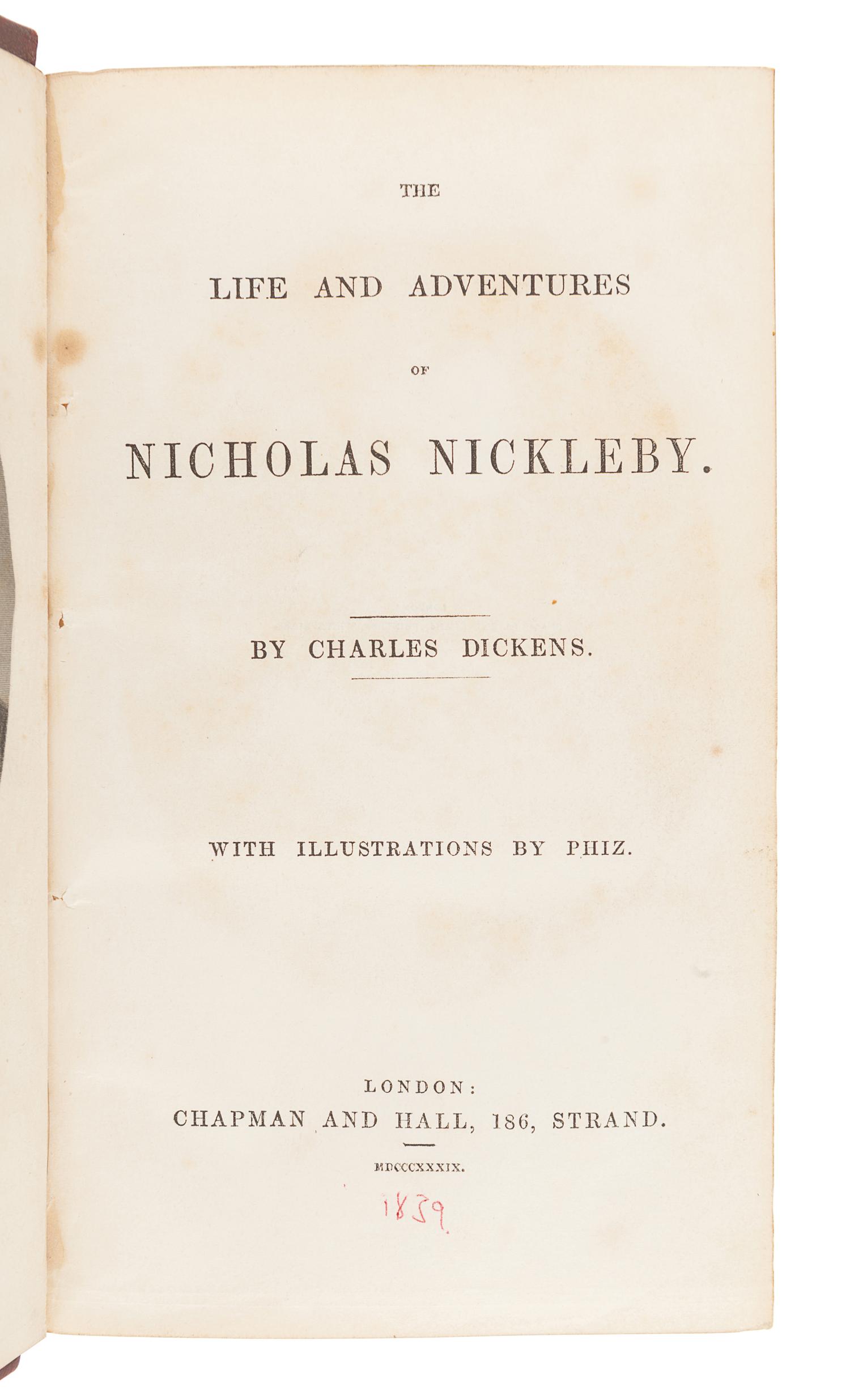 DICKENS, Charles (1812-1870). The Life and Adventures of Nicholas Nickleby . London: Chapman & Hall, 1839. A second copy.