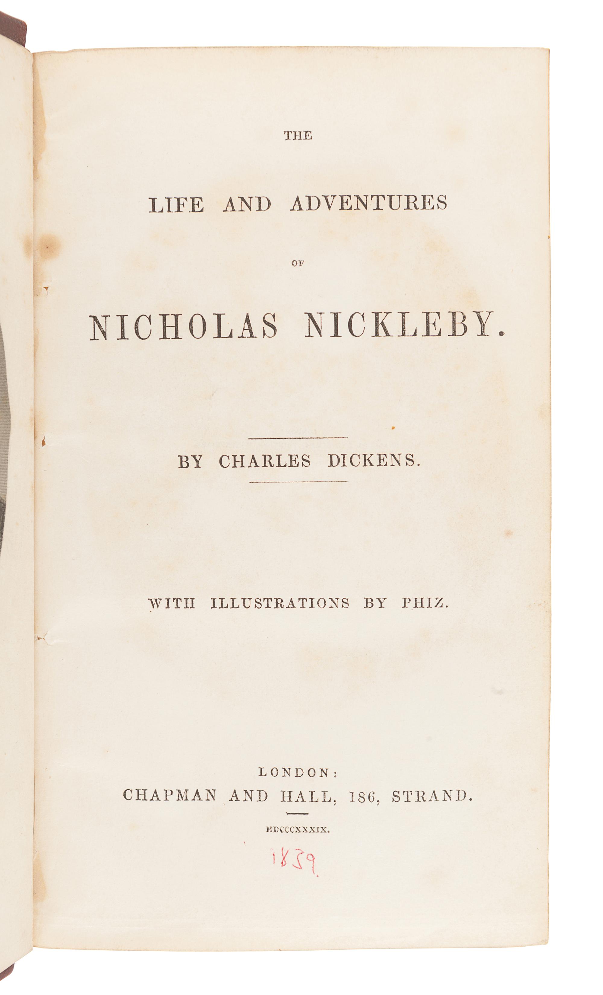 DICKENS, Charles (1812-1870). The Life and Adventures of Nicholas Nickleby . London: Chapman & Hall, 1839. A second copy.