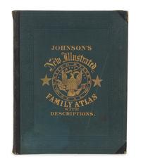 JOHNSON, Alvin J. (1827-1884) & BROWNING, Ross C. Johnson's New (Steel Plate) Illustrated Family Atlas... New York, 1862.