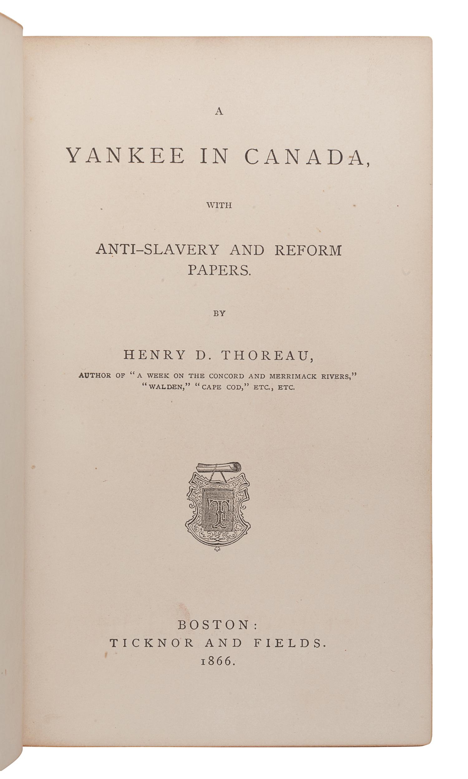 THOREAU, Henry David (1817-1862). A Yankee in Canada . Boston: Ticknor and Fields, 1866.