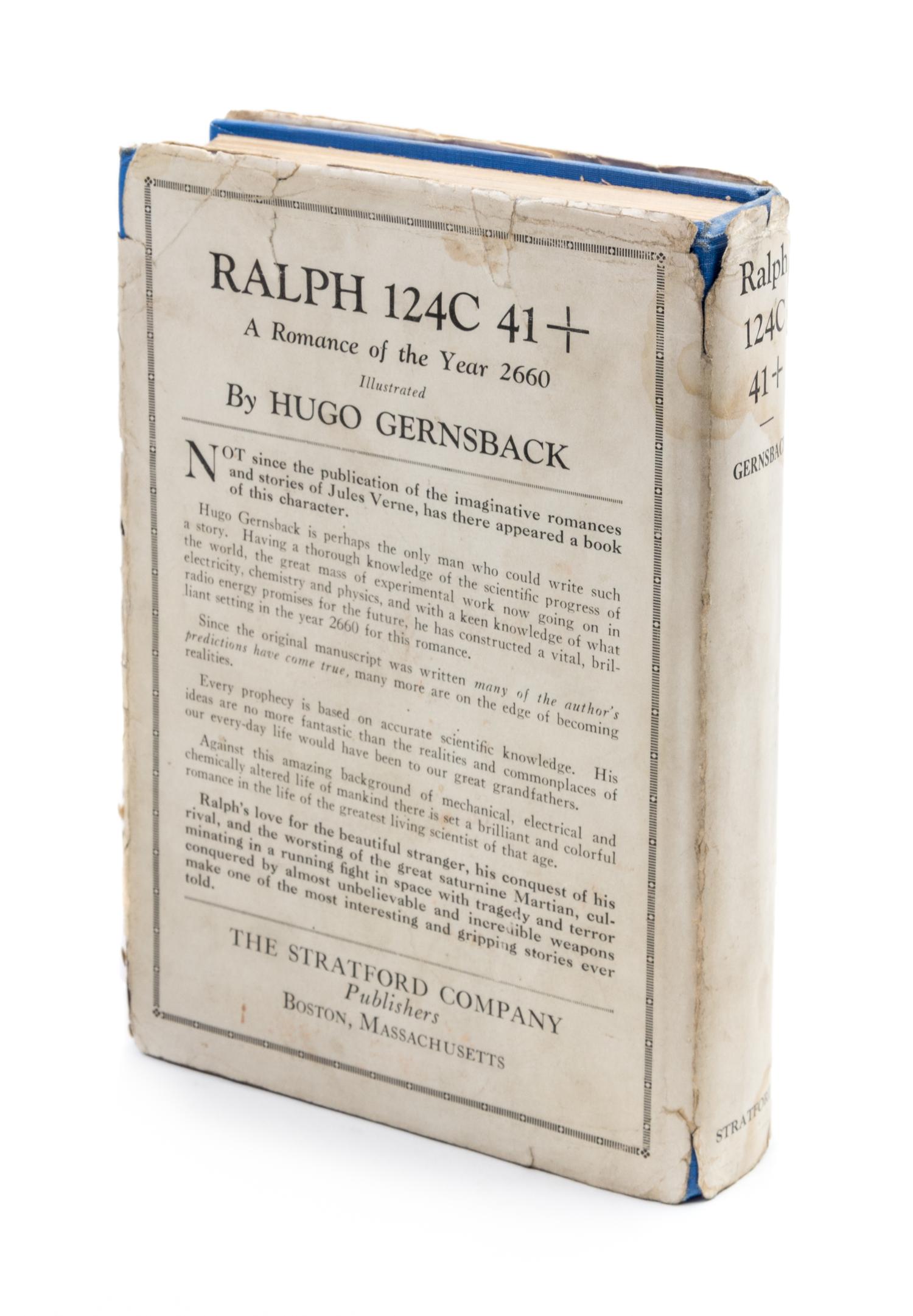 GERNSBACK, Hugo. Ralph 124C 41+: A Romance of the Year 2660 . Boston: The Stratford Company, 1925.