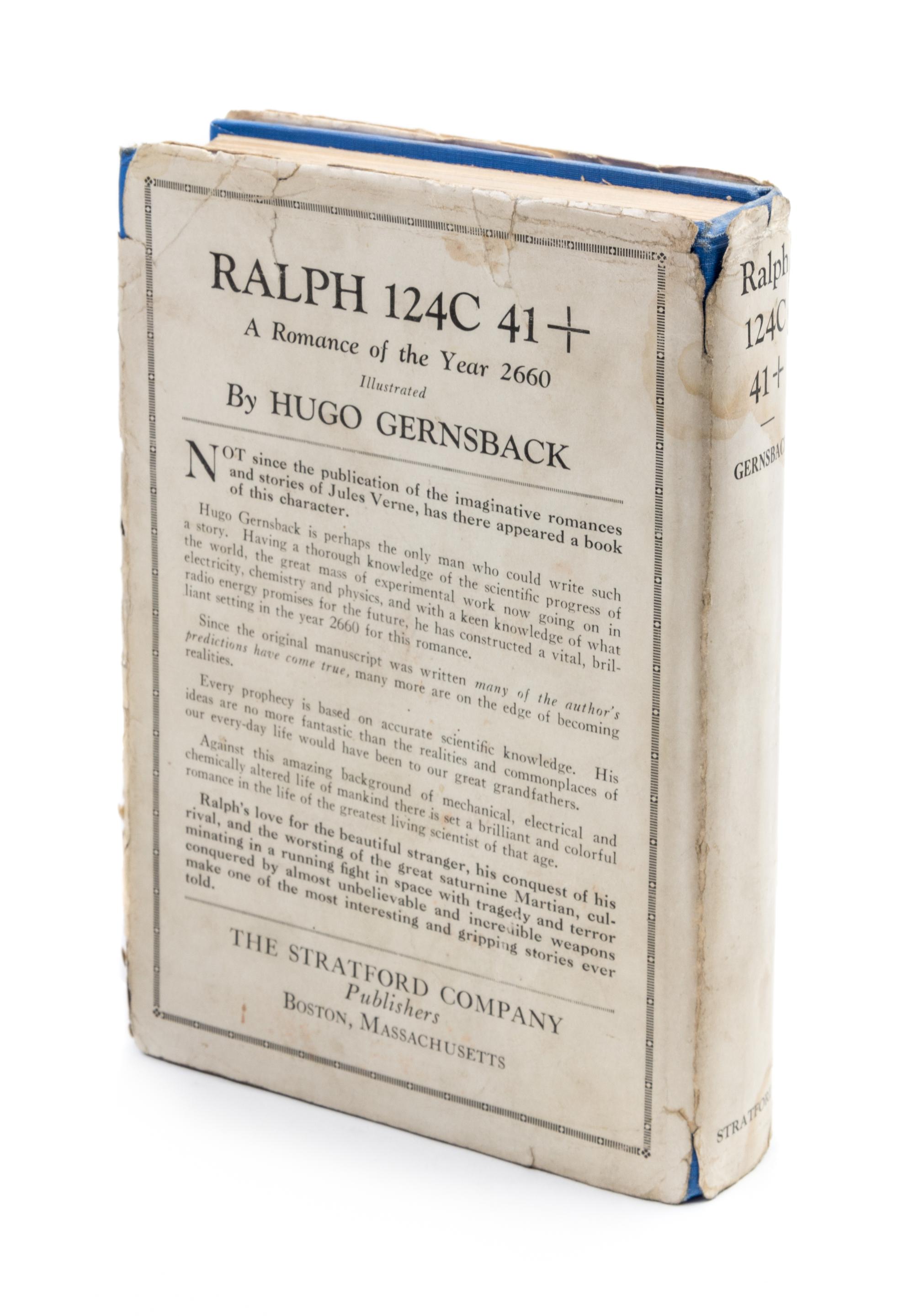 GERNSBACK, Hugo. Ralph 124C 41+: A Romance of the Year 2660 . Boston: The Stratford Company, 1925.