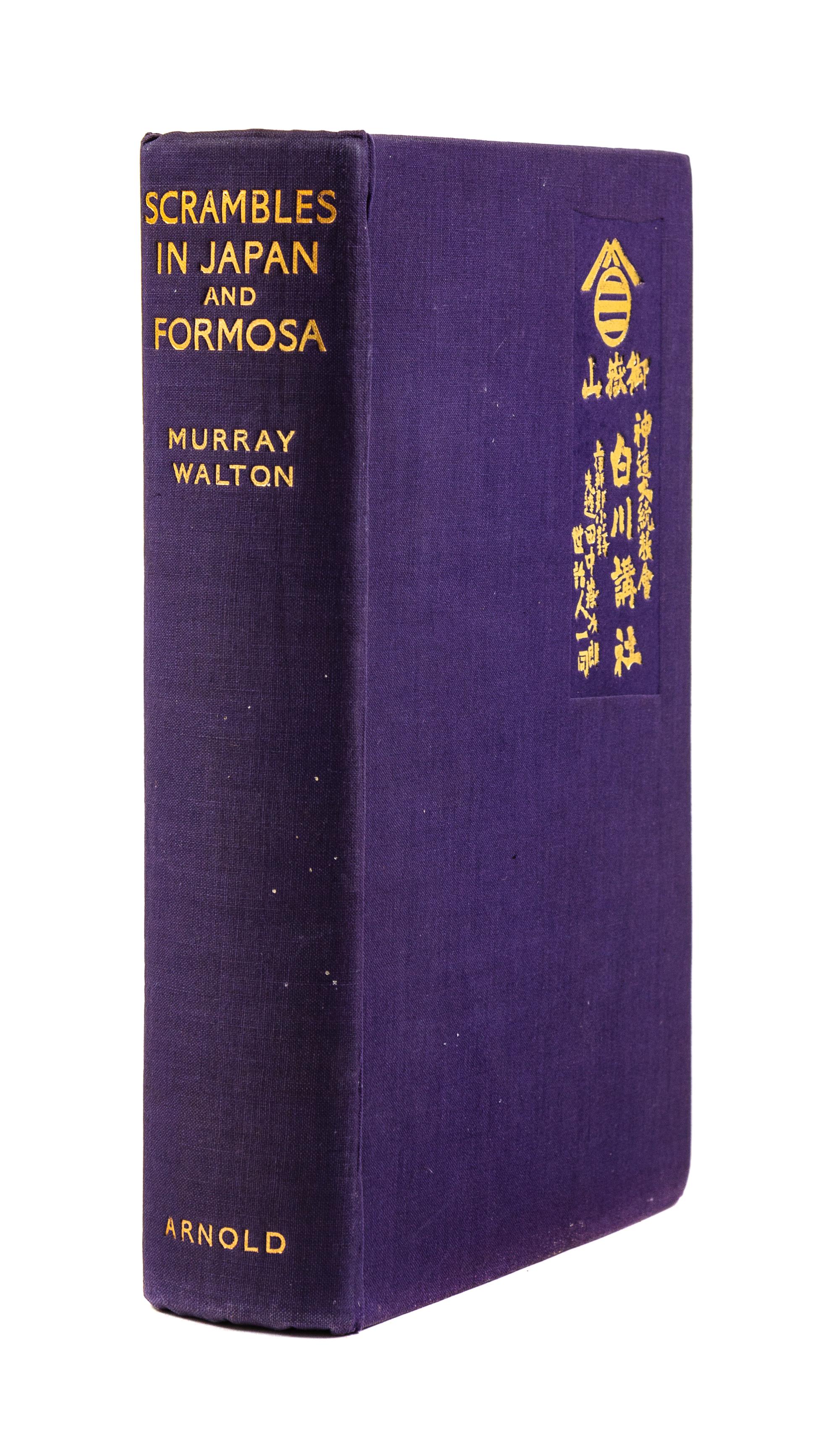 WALTON, W. H. Murray (b. 1890). Scrambles in Japan and Formosa. London: Edward Arnold, 1934.