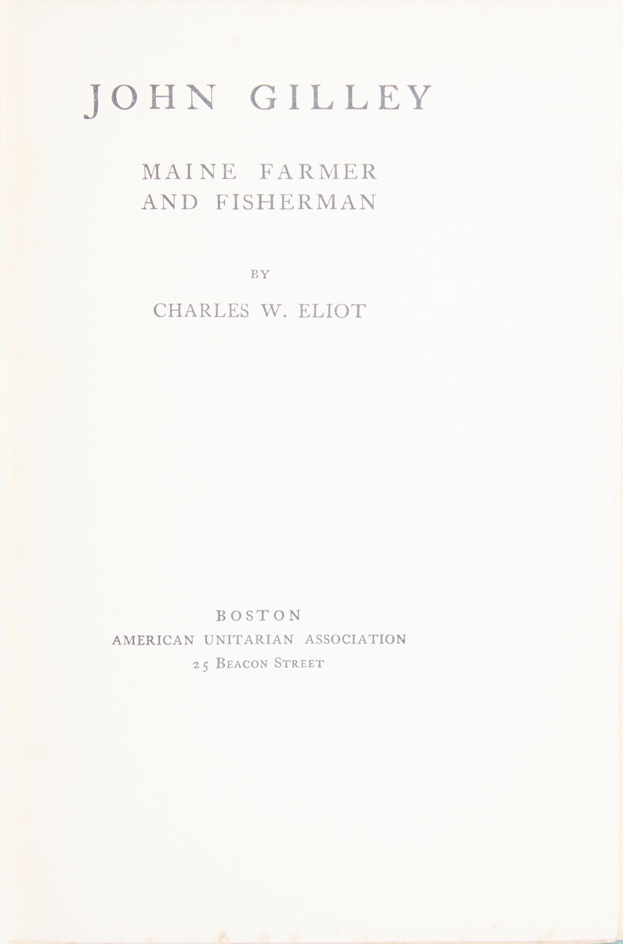 [Literature] Pulitzer, Joseph. (Eliot, Charles W., author) John Gilley Maine Farmer and Fisherman