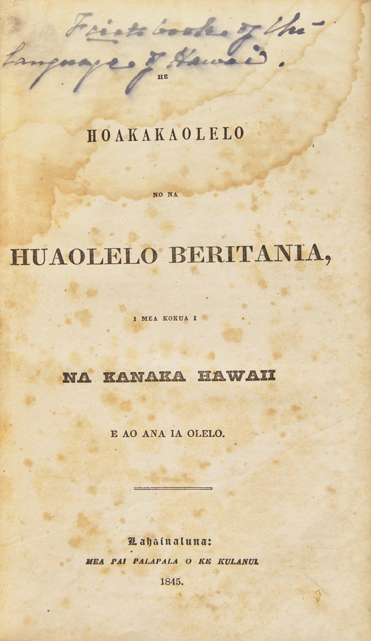 [Hawaii] Emerson, John. He Hoakakaolelo No Na Huaolelo Beritania, I Mea Kokua I Na Kanaka Hawaii E Ao Ana Ia Olelo