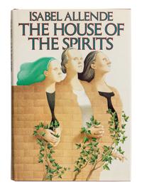 ALLENDE, Isabel (b. 1942). The House of the Spirits . New York: Alfred A. Knopf, 1985.