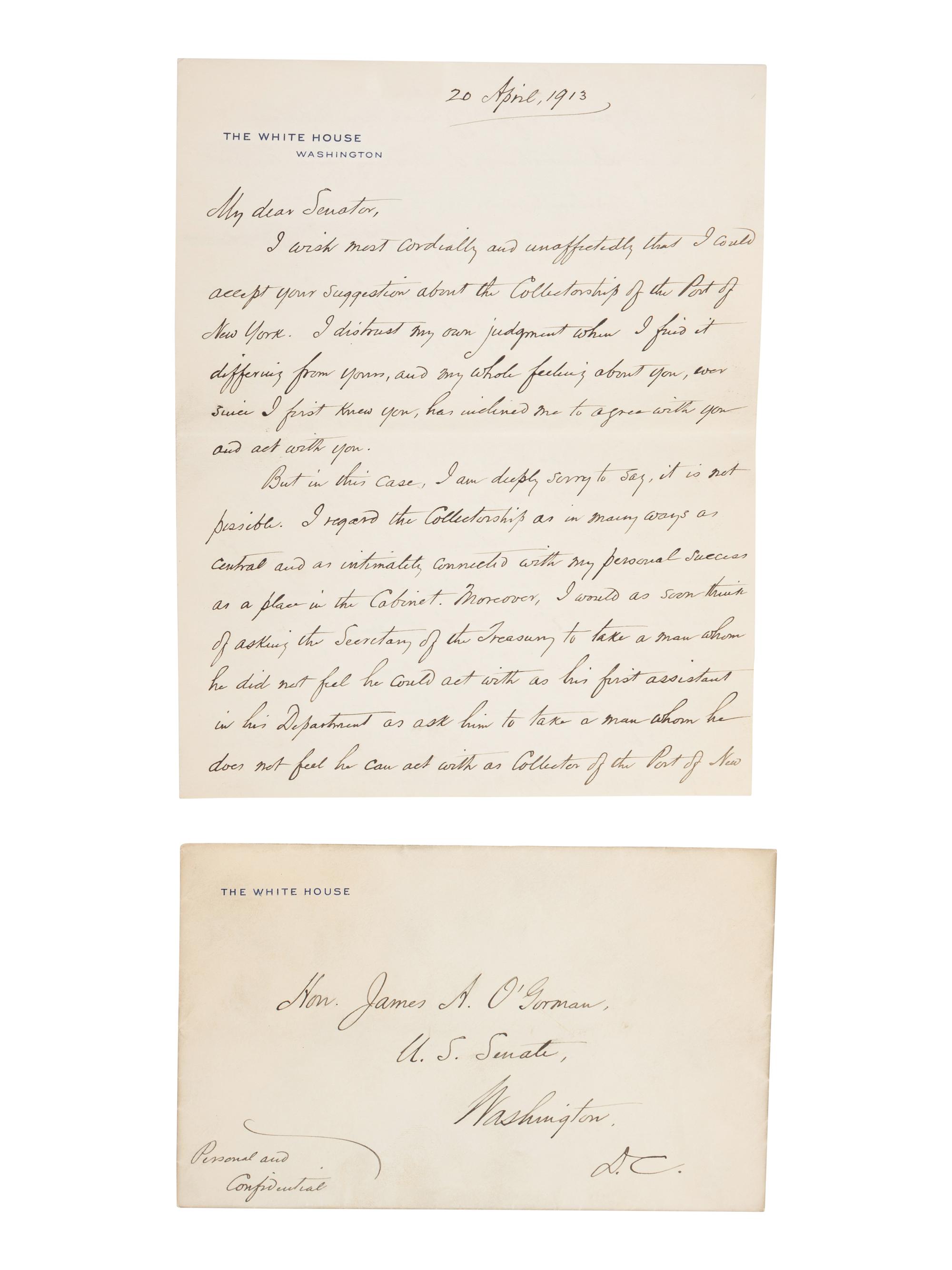WILSON, Woodrow (1856-1924). Two autograph letters signed, as President, to Senator James A. O'Gorman, 20 April and 5 May 1913, regarding the appointment of the Collector of the Port of New York, comprising:
