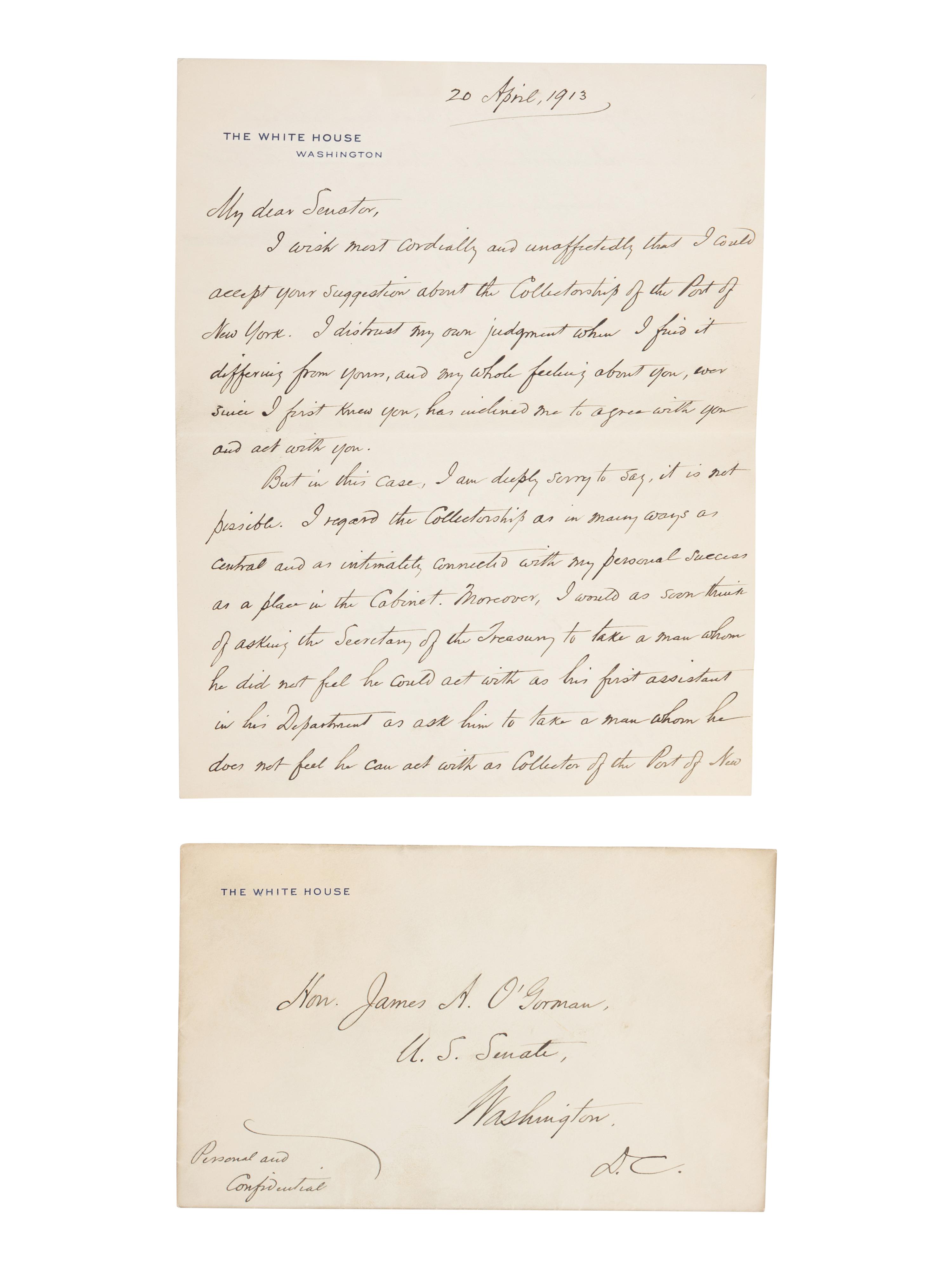 WILSON, Woodrow (1856-1924). Two autograph letters signed, as President, to Senator James A. O'Gorman, 20 April and 5 May 1913, regarding the appointment of the Collector of the Port of New York, comprising: