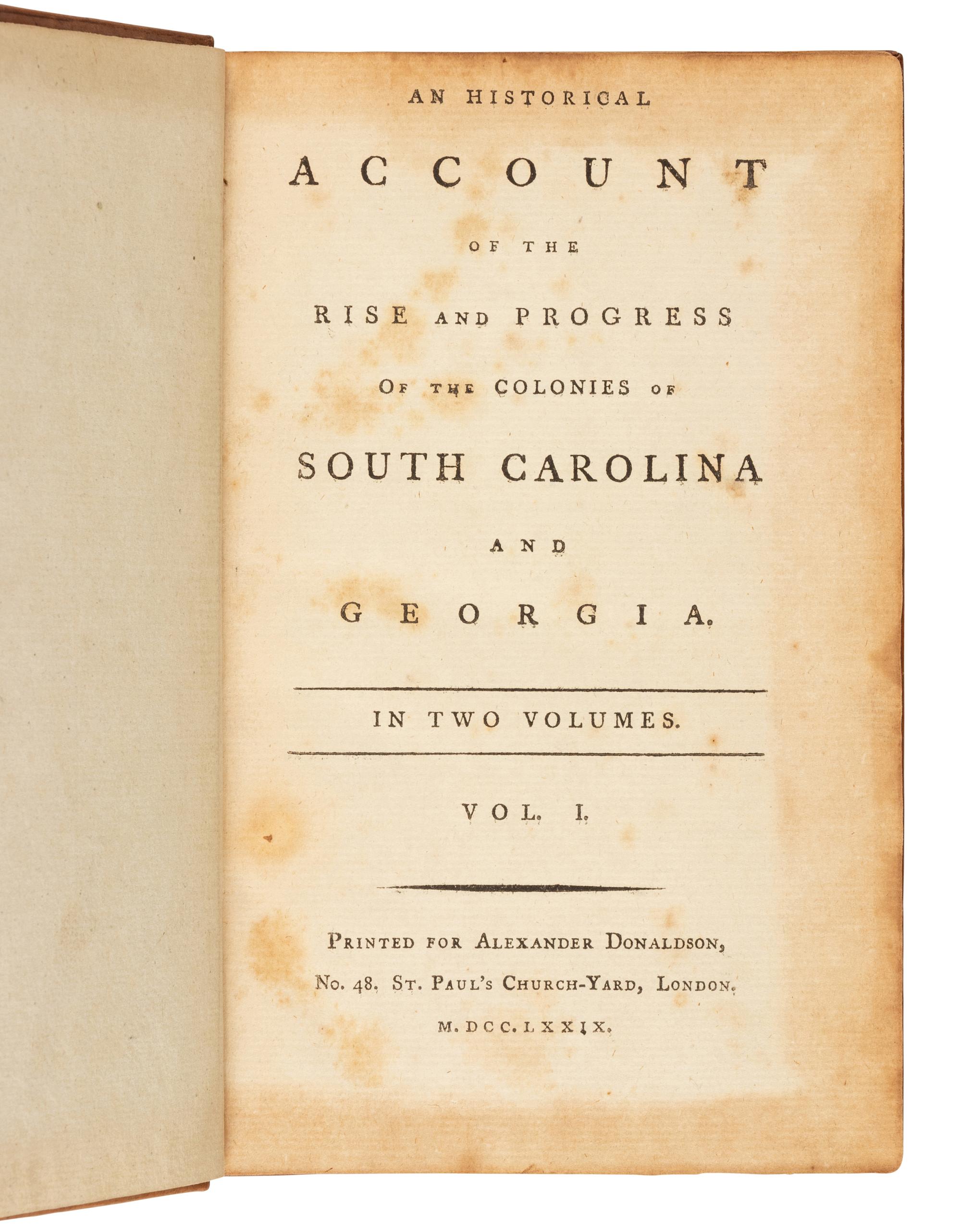 HEWATT, Alexander (1739-1824). An Historical Account of the Rise and Progress of the Colonies of South Carolina and Georgia. London: for Alexander Donaldson, 1779.