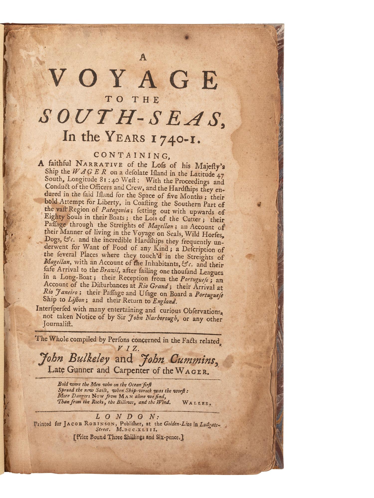 [SHIPWRECK]. BULKELEY, John; and CUMMINS, John. A Voyage to the South Seas, in the Years 1740-1 . London: for Jacob Robinson, 1743.