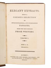 [BINDINGS & SETS]. Elegant Extracts: Being a Copious Selection of Instructive, Moral, and Entertaining Passages, from the Most Eminent Poets. London: Printed for John Sharpe, [n.d.].