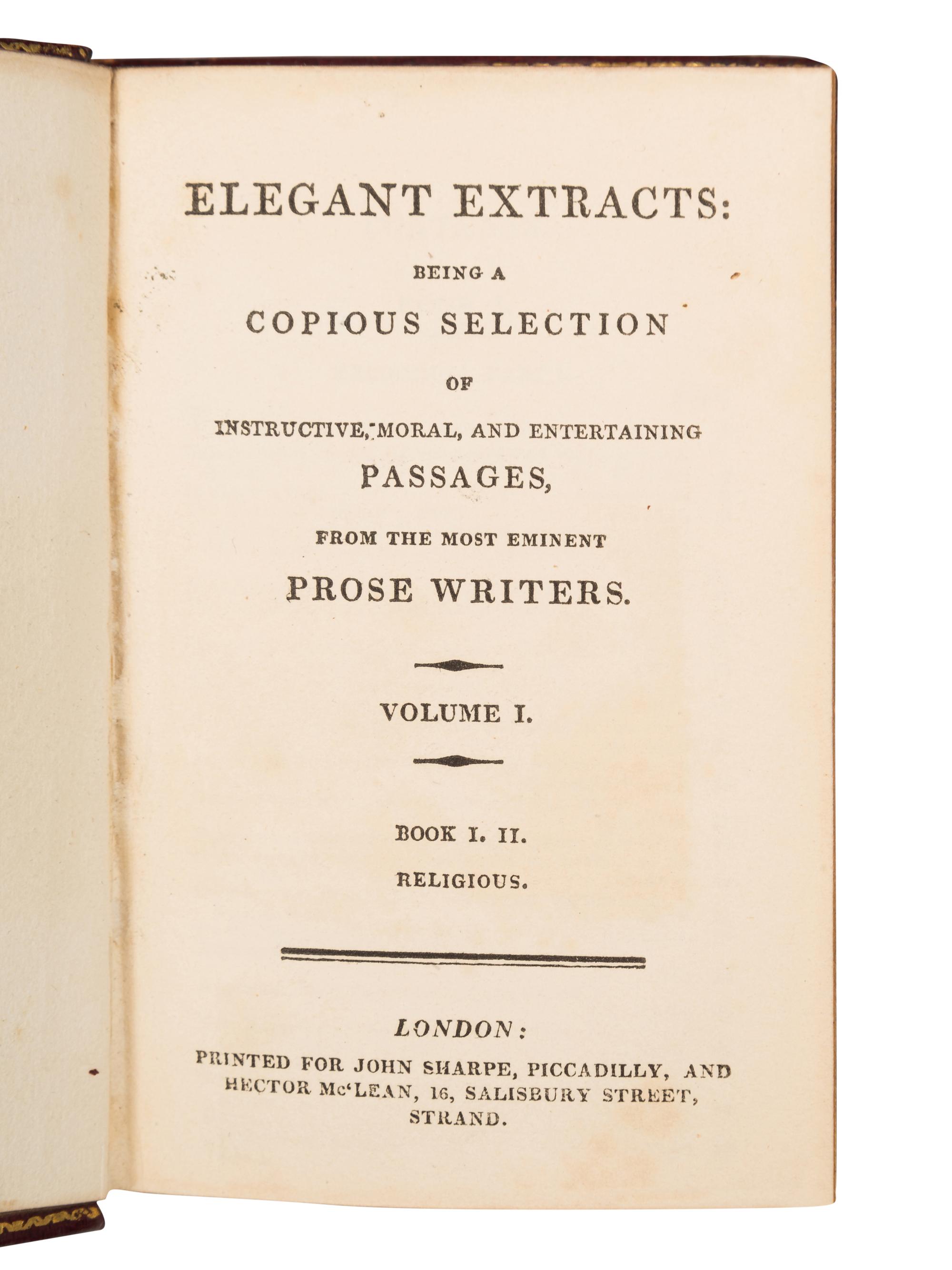 [BINDINGS & SETS]. Elegant Extracts: Being a Copious Selection of Instructive, Moral, and Entertaining Passages, from the Most Eminent Poets. London: Printed for John Sharpe, [n.d.].