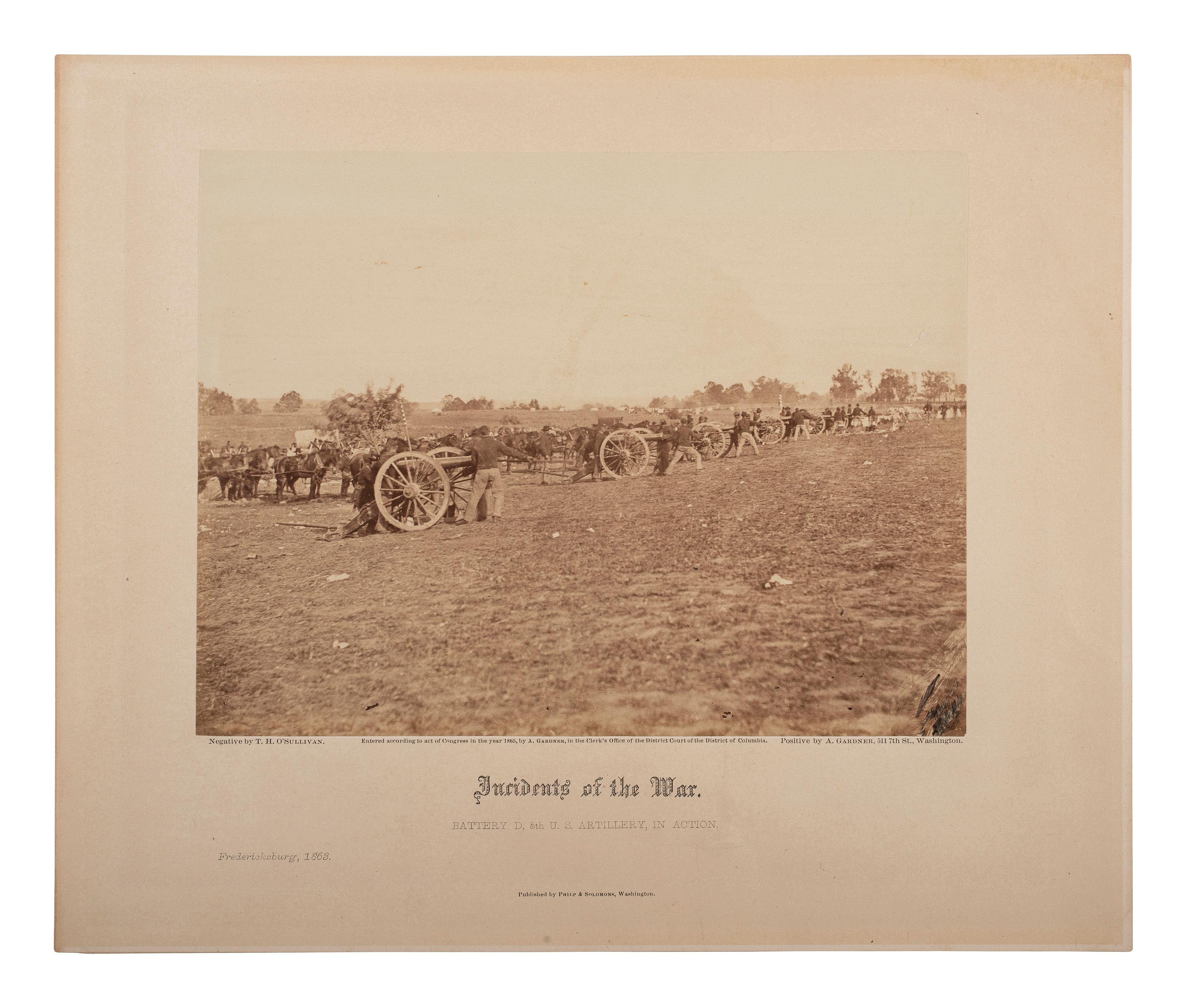[CIVIL WAR]. O'SULLIVAN, Timothy, photographer. Incidents of the War: Battery D, 5th [sic] US Artillery, In Action. Fredericksburg, 1863. Washington, DC: Alexander Gardner, 1865.