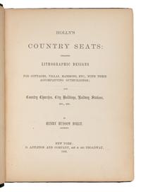 HOLLY, Henry Hudson (1834-1892). Holly's Country Seats, Containing Lithographic Designs… New York: D. Appleton and Company, 1863.